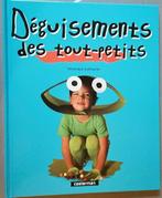 Livre - Déguisements des tout-petits, Véronique Guillaume, Geschikt voor kinderen, Ophalen of Verzenden, Zo goed als nieuw