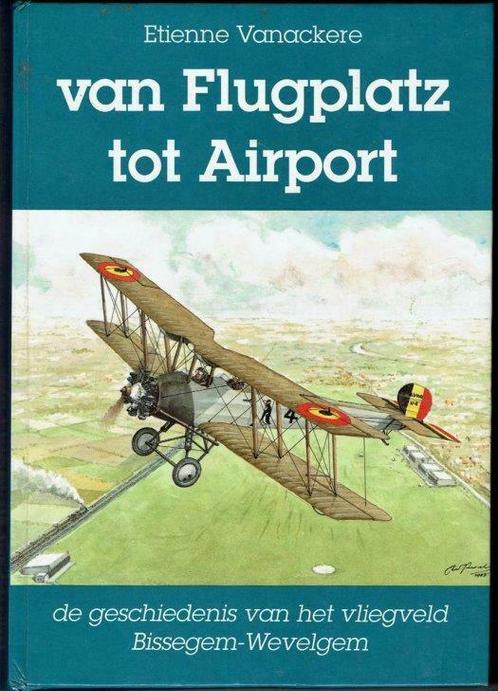 Van Flugplatz tot Airport. Gesch.Vliegveld Bissegem-Wevelgem, Boeken, Geschiedenis | Nationaal, Gelezen, Ophalen of Verzenden