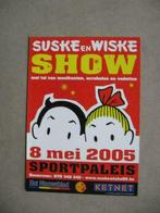 flyer SUSKE EN WISKE SHOW sportpaleis 8 MEI 2005 !!!!!!!!!!!, Nieuw, Ophalen of Verzenden
