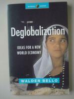 16. Deglobalization Ideas for a New World Economy Walden Bel, Comme neuf, Envoi, Économie et Marketing, Walden Bello