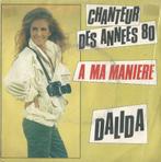Dalida – Chanteur des années 80 / A ma maniére - Single, CD & DVD, 7 pouces, Pop, Enlèvement ou Envoi, Single