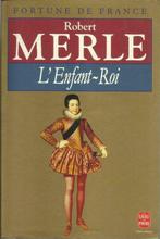 FORTUNE DE FRANCE - Tome 8 : L'ENFANT ROI - ROBERT MERLE, Gelezen, Ophalen of Verzenden, ROBERT MERLE