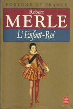 FORTUNE DE FRANCE - Tome 8 : L'ENFANT ROI - ROBERT MERLE, Utilisé, ROBERT MERLE, Enlèvement ou Envoi