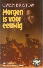 MORGEN IS VOOR EEUWIG - GWEN BRISTOW, Boeken, Gelezen, Ophalen of Verzenden, Nederland, Gwen BRISTOW
