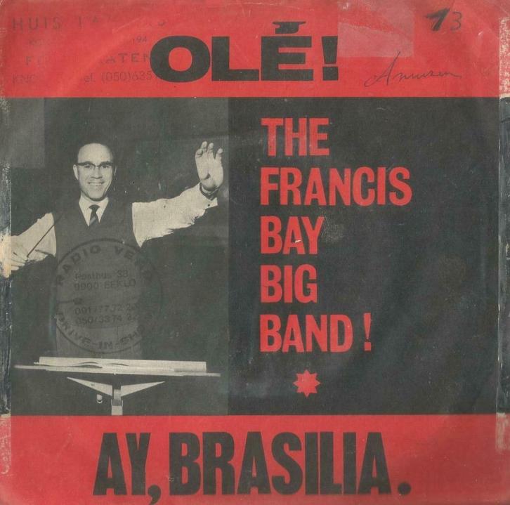 The Francis Bay Big Band – Olé / Ay, Brasilia - Single, Cd's en Dvd's, Vinyl Singles, Gebruikt, Single, Nederlandstalig, 7 inch