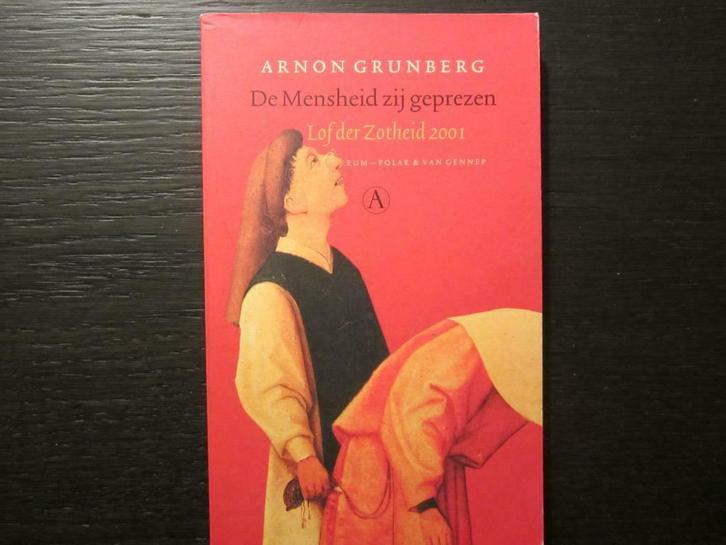 De mensheid zij geprezen   -Arnon Grunberg-, Boeken, Literatuur, Ophalen of Verzenden