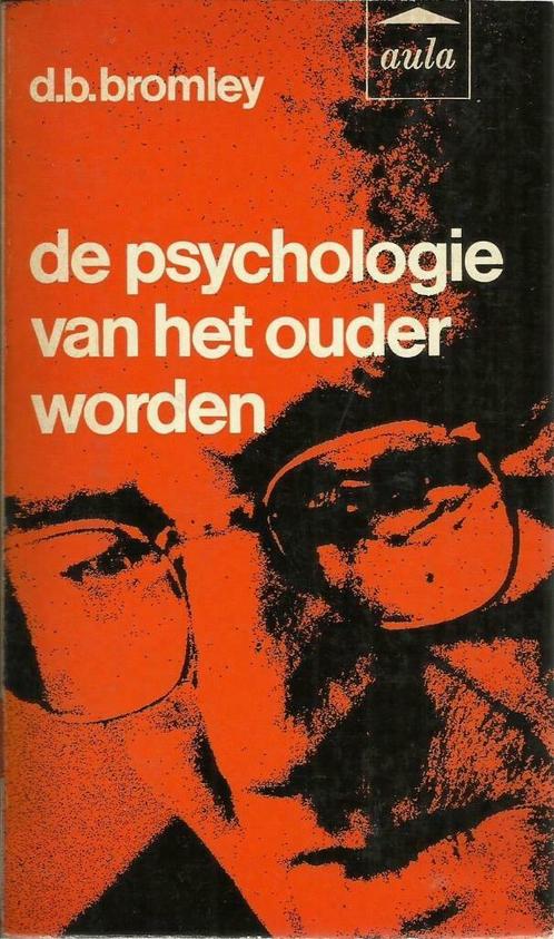 DE PSYCHOLOGIE VAN HET OUDER WORDEN - BROMLEY D. B., Livres, Psychologie, Utilisé, Psychologie sociale, Enlèvement ou Envoi