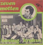 Troubadour Mark – Zeven motten / Koning Krokus - Single, 7 pouces, En néerlandais, Enlèvement ou Envoi, Single