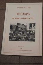 Beaurains quatre ans sous le feu guerre 1914-1918 Coilloit, Boeken, Ophalen of Verzenden, Zo goed als nieuw