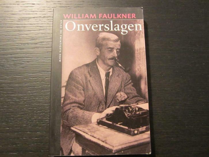 Onverslagen   -William Faulkner-, Boeken, Literatuur, Ophalen of Verzenden