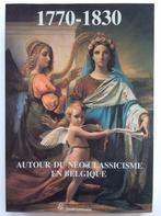 1770-1830 Autour du neo-classicisme en Belgique, Livres, Enlèvement ou Envoi