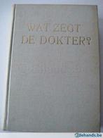 Wat zegt de dokter ?, Boeken, Ophalen of Verzenden, Gelezen