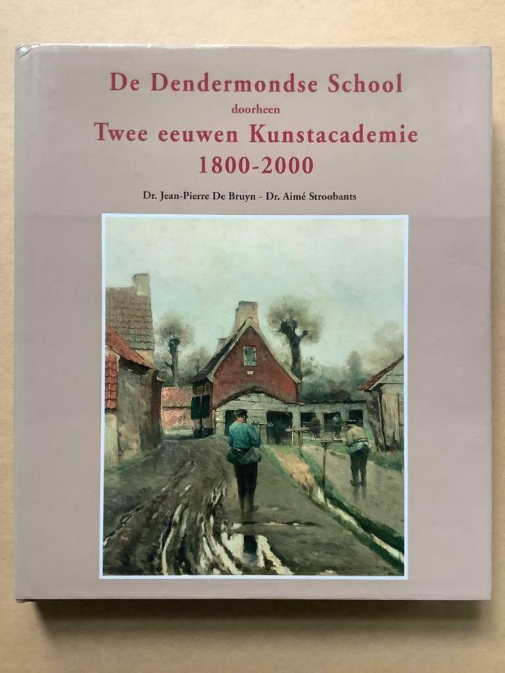 De Dendermondse School doorheen Twee eeuwen Kunstacademie, Boeken, Kunst en Cultuur | Beeldend, Ophalen of Verzenden