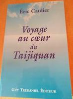 Voyage au coeur du Taijiquan de Eric Caulier, Comme neuf, Psychologie de la personnalité, Éric Caulier, Enlèvement ou Envoi