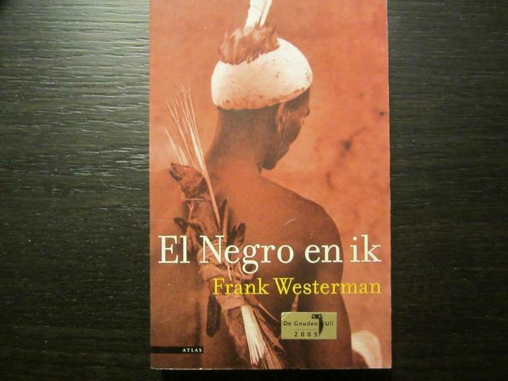 El Negro en ik  -Frank Westerman-, Boeken, Literatuur, Ophalen of Verzenden