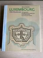 Luxembourg. Ville Obsidionale., Gelezen, Architectuur algemeen, Ophalen of Verzenden, Marcel Watelet