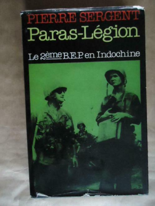 PIERRE SERGENT // PARAS - LEGION LE 2ème B.E.P. EN INDOCHINE, Livres, Guerre & Militaire, Utilisé, Enlèvement ou Envoi