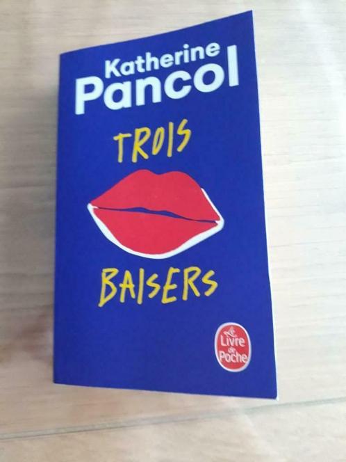 Trois baisers de Katherine PANCOL en poche, Boeken, Overige Boeken, Zo goed als nieuw, Ophalen