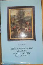 Geschiedenis van de verering tot O.-L.-Vrouw van Lebbeke: 11, Boeken, Geschiedenis | Stad en Regio, Ophalen of Verzenden, Zo goed als nieuw