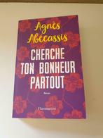 Cherche ton bonheur partout ( Agnès Abécassis) 2019, Enlèvement ou Envoi, Comme neuf