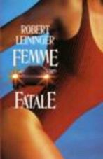 Femme fatale / Robert Leininger / Nederlandse uitgave, Livres, Thrillers, Comme neuf, Enlèvement ou Envoi