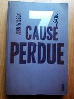 Sept (7) tome 2 - Cause perdue - John Wilson (roman ado), Livres, Utilisé, Enlèvement ou Envoi, Fiction