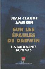 Sur les épaules de Darwin sur les épaules des géants Les bat, Boeken, Wetenschap, Nieuw, Ophalen of Verzenden, Jean Claude Ameisen