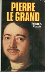 PIERRE LE GRAND SA VIE, SON UNIVERS - ROBERT K. MASSIE, Gelezen, Ophalen of Verzenden, Robert K. MASSIE, Overige