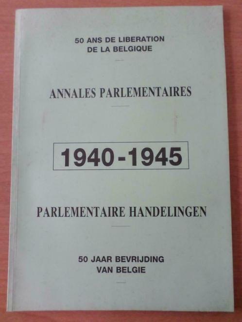 Les annales parlementaires 1940-1945 50 ans de libération, Boeken, Oorlog en Militair, Zo goed als nieuw, Algemeen, Tweede Wereldoorlog