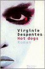 Hot dogs - Virginie Despentes, Virginie Despentes, Utilisé, Enlèvement ou Envoi