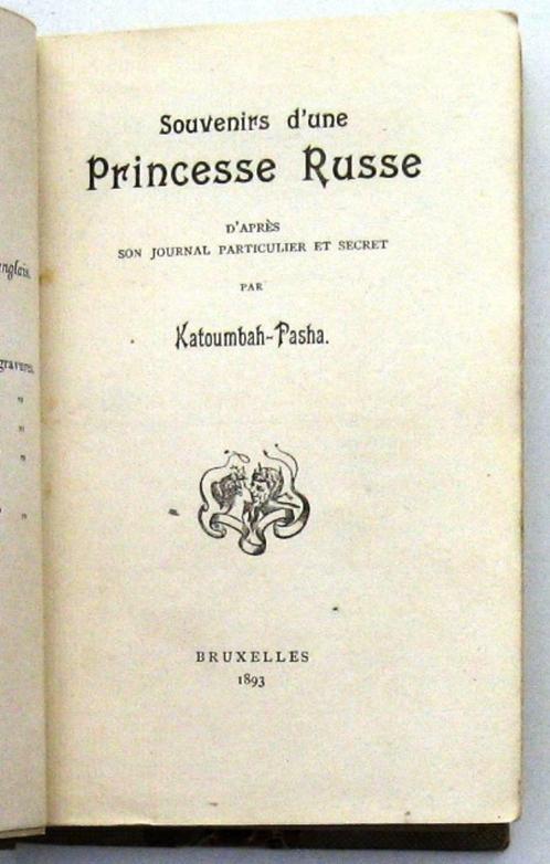 Souvenirs d'une Princesse Russe 1893 Katoumbah-Pasha Rusland, Antiquités & Art, Antiquités | Livres & Manuscrits, Enlèvement ou Envoi