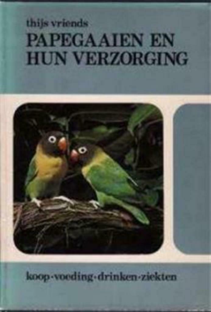 Papegaaien en hun verzorging, Thijs Vriends, Boeken, Dieren en Huisdieren, Gelezen, Vogels, Ophalen of Verzenden