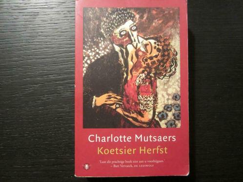 Koetsier Herfst   -Charlotte Mutsaers-, Boeken, Literatuur, Ophalen of Verzenden