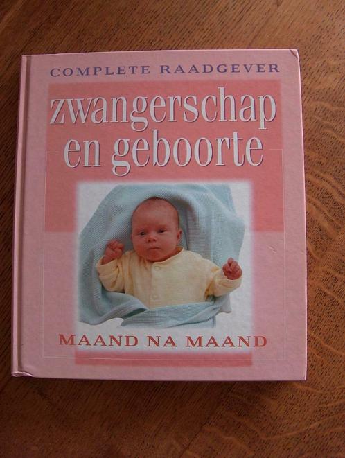 boek: Complete raadgever 'zwangerschap en geboorte', Boeken, Zwangerschap en Opvoeding, Gelezen, Zwangerschap en Bevalling, Ophalen of Verzenden