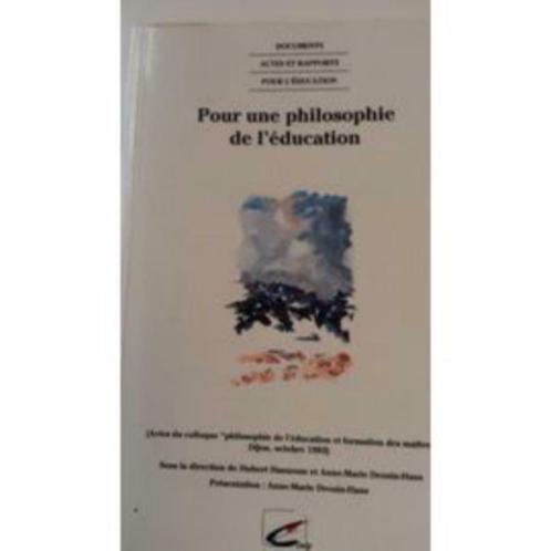 POUR UNE PHILOSOPHIE DE L EDUCATION -, Livres, Philosophie, Comme neuf, Autres sujets/thèmes, Enlèvement ou Envoi