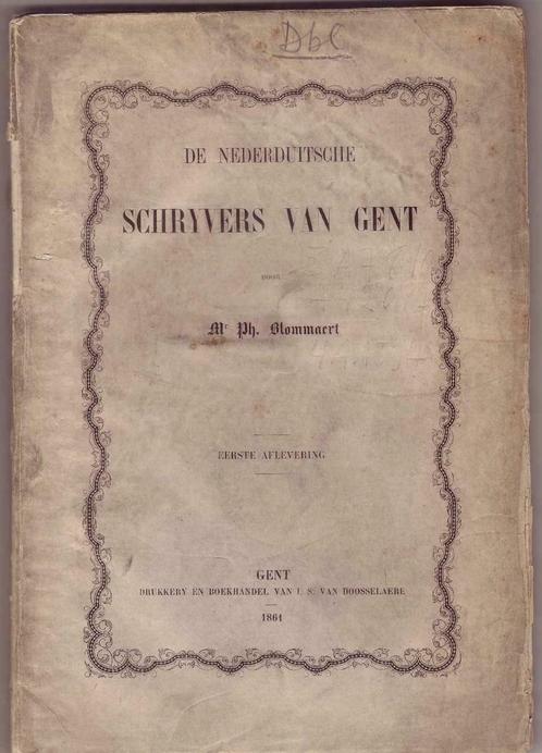 Ph. Blommaert, De Nederduitsche schryvers van Gent (1861), Antiquités & Art, Antiquités | Livres & Manuscrits, Enlèvement ou Envoi