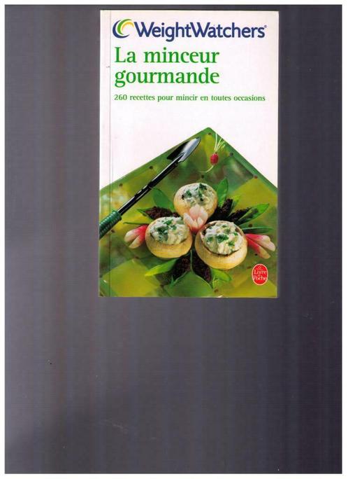 La minceur gourmande , Weight Watchers - Livre de poche, Livres, Santé, Diététique & Alimentation, Comme neuf, Régime et Alimentation