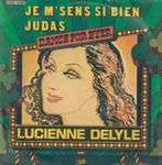Lucienne Delyle – Je m’sens si bien / Judas - Single, Pop, Ophalen of Verzenden, 7 inch, Single