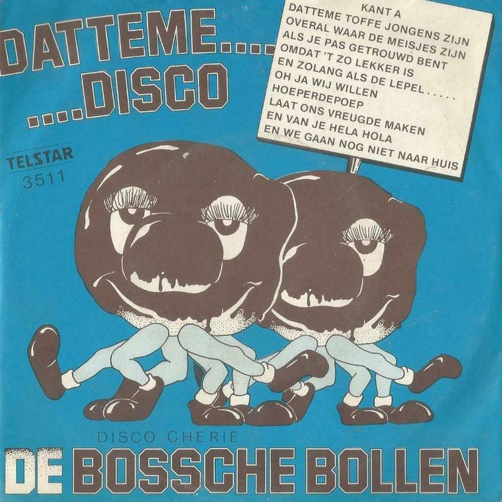 De Bossche Bollen – Datteme …Disco / Disco cherie – Single, Cd's en Dvd's, Vinyl Singles, Single, Nederlandstalig, 7 inch, Ophalen of Verzenden