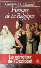 Histoire de la Belgique Le carrefour de l'Occident Dumont, Livres, Histoire nationale, Utilisé, Enlèvement ou Envoi, Dumont