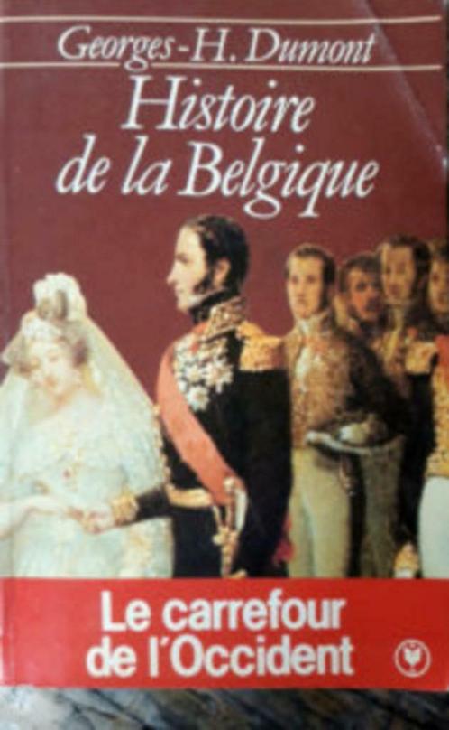 Histoire de la Belgique Le carrefour de l'Occident Dumont, Livres, Histoire nationale, Utilisé, Enlèvement ou Envoi