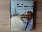 Kiezen voor Antwerpen (Christian Leysen), Ophalen of Verzenden, Zo goed als nieuw