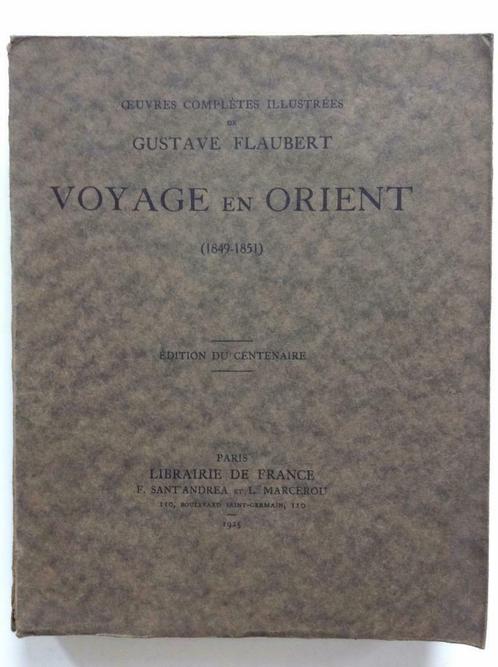 Gustave Flaubert - Voyage en Orient (1849-1851), Livres, Livres Autre, Utilisé, Enlèvement ou Envoi