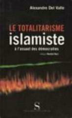 Le totalitarisme islamiste., Alexandre del Valle,, Maatschappij en Samenleving, Ophalen of Verzenden, Zo goed als nieuw
