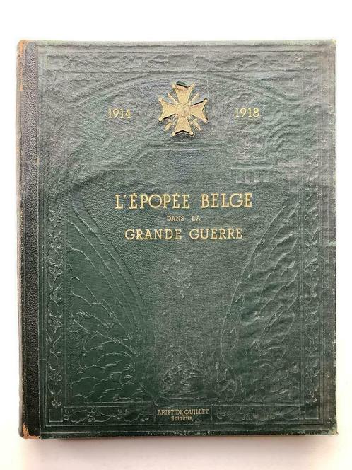L'épopée belge dans la grande guerre, Aristide Quillet, 1923, Livres, Guerre & Militaire, Enlèvement ou Envoi