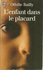 L'ENFANT DANS LE PLACARD - Othilie BAILLY, Enlèvement ou Envoi, Utilisé, Fiction