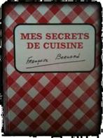 Mes secrets de cuisine, Françoise Bernard, France, Utilisé, Enlèvement ou Envoi