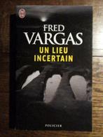 Fred Vargas - Un lieu incertain, Livres, Comme neuf, Enlèvement ou Envoi, Vargas