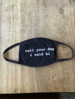 Mondmasker 'Tell your dog I said hi' nieuw, Handtassen en Accessoires, Nieuw, Overige typen, Ophalen of Verzenden