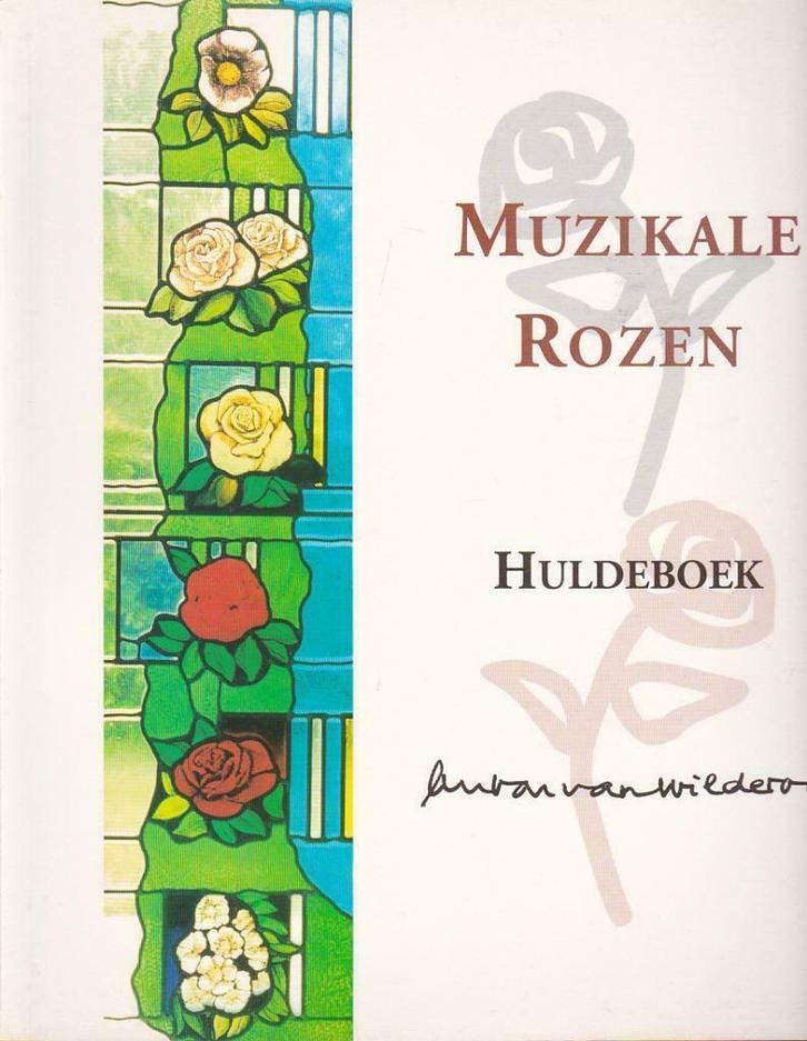 Muzikale Rozen, Huldeboek Anton van Wilderode., Boeken, Muziek, Nieuw, Algemeen, Ophalen of Verzenden